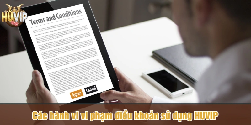 Các hành vi vi phạm điều khoản sử dụng HUVIP