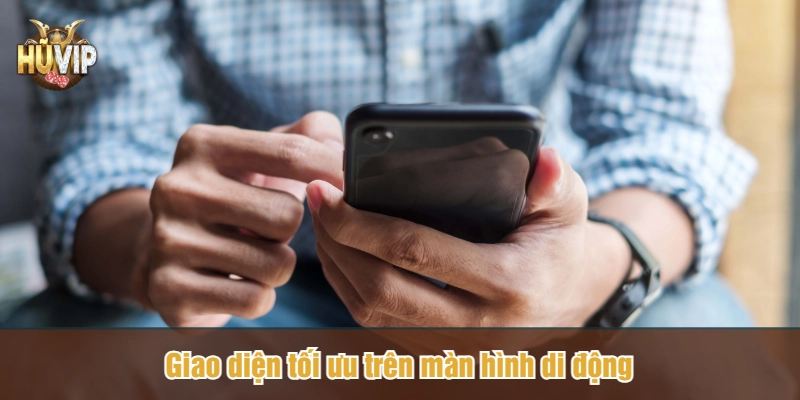 Giao diện tối ưu trên màn hình di động