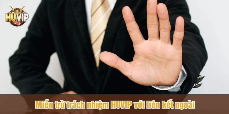 Miễn trừ trách nhiệm HUVIP với liên kết ngoài