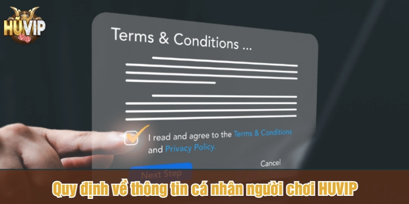 Quy định về thông tin cá nhân người chơi HUVIP