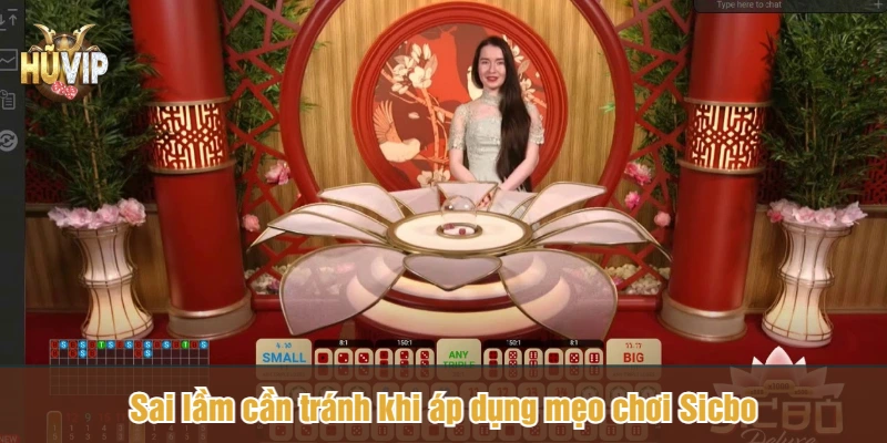 Sai lầm cần tránh khi áp dụng mẹo chơi Sicbo