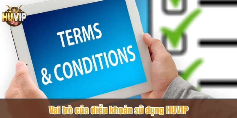 Vai trò của điều khoản sử dụng HUVIP